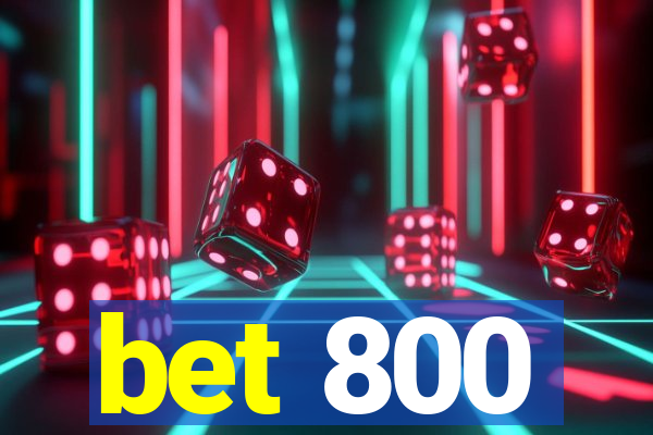 bet 800